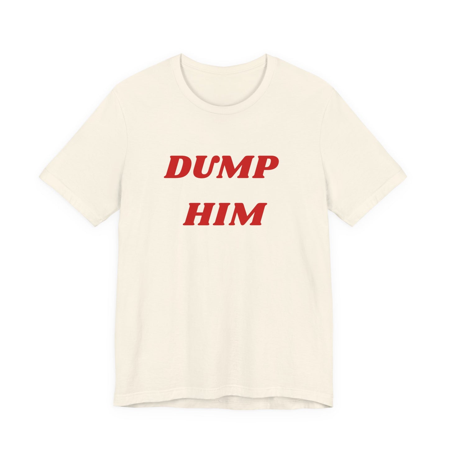Dump Him