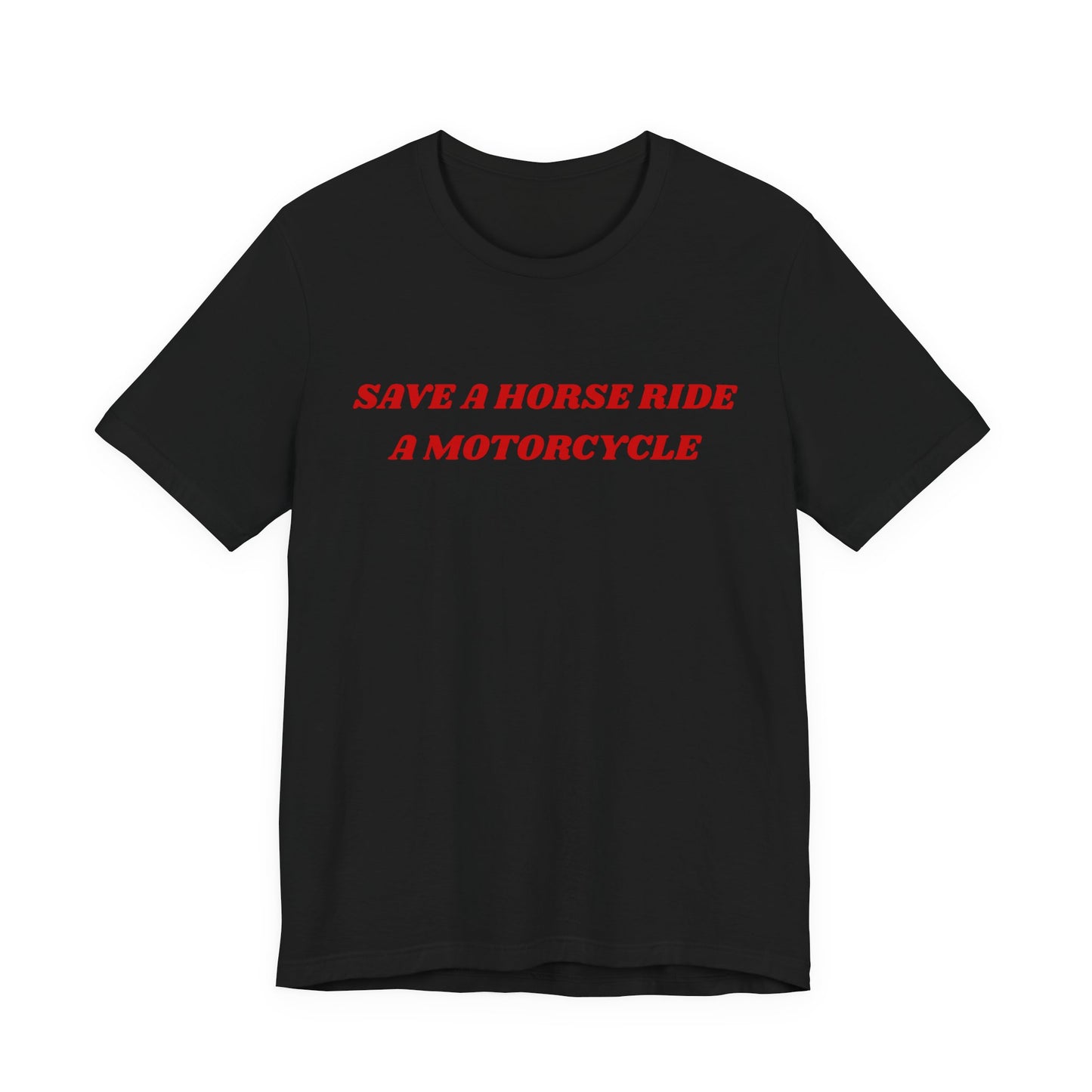 Save a Horse Ride a Motorcycle