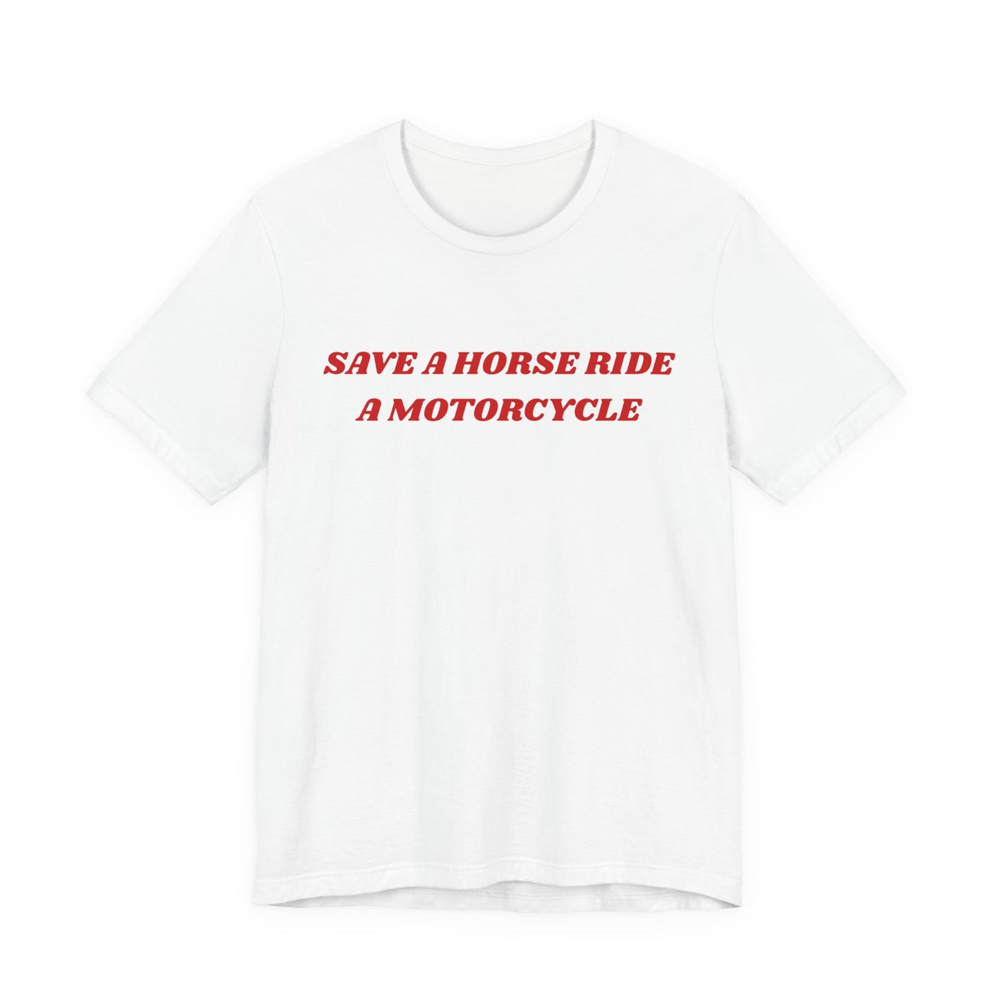 Save a Horse Ride a Motorcycle