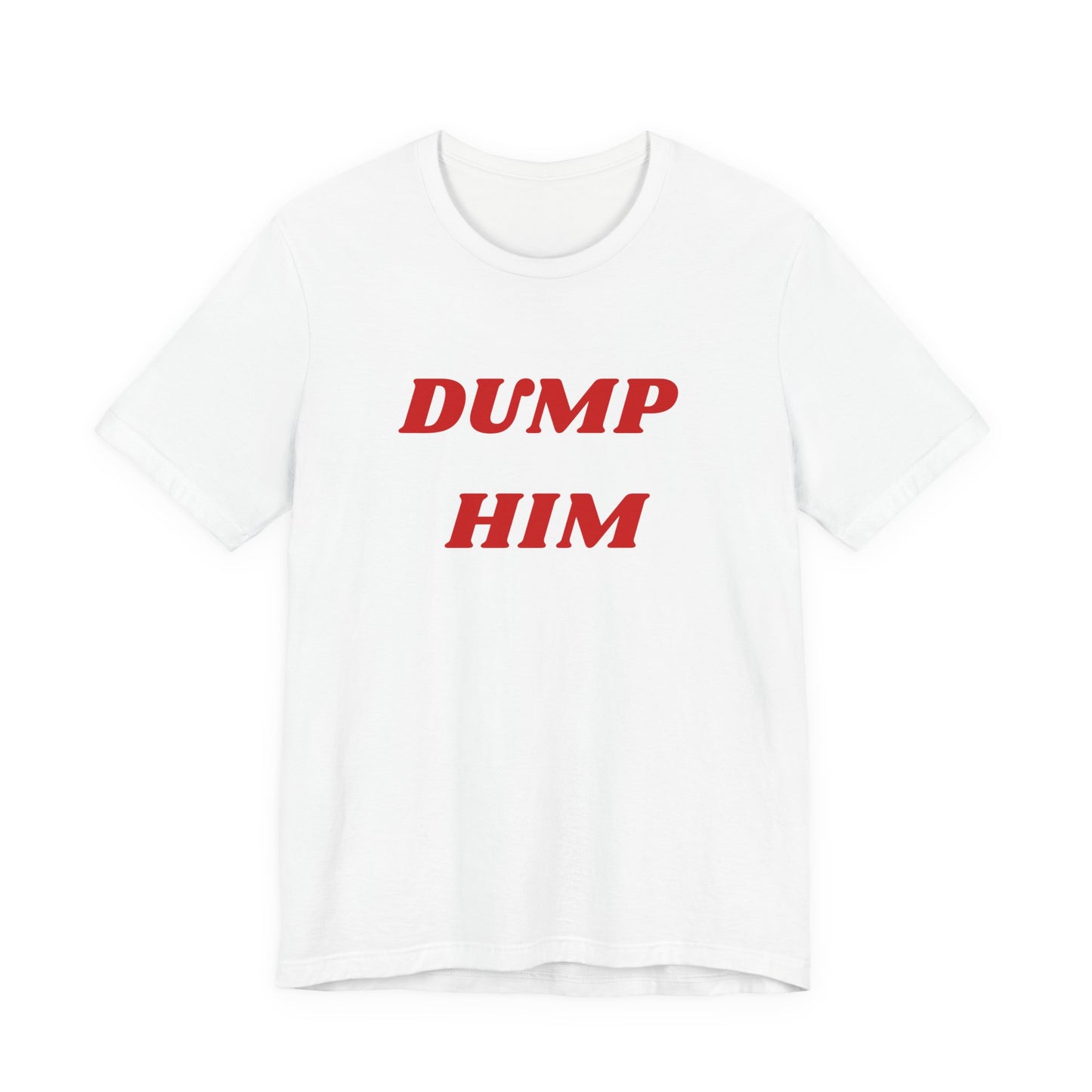 Dump Him