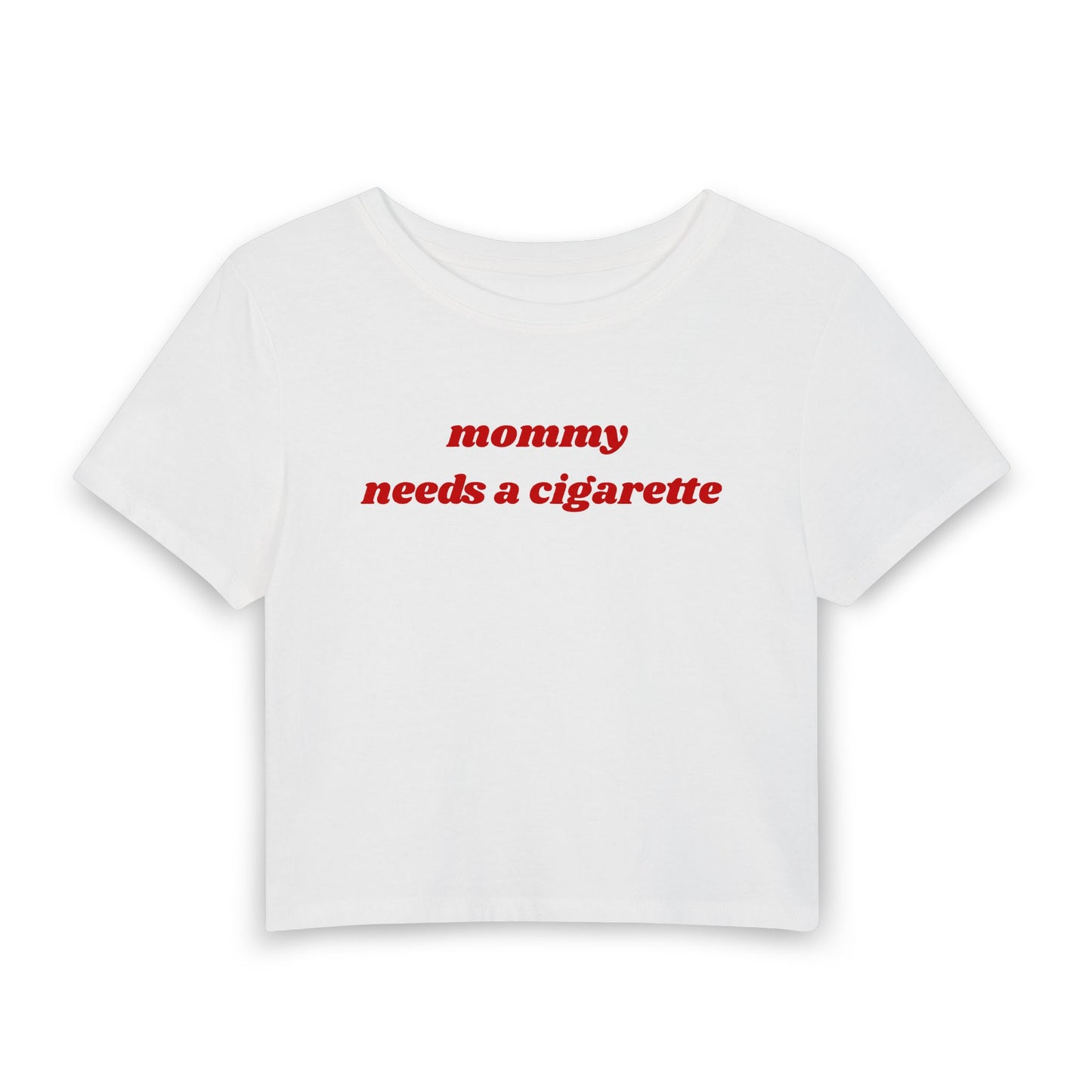 Mommy Needs a Cigarette Baby Tee